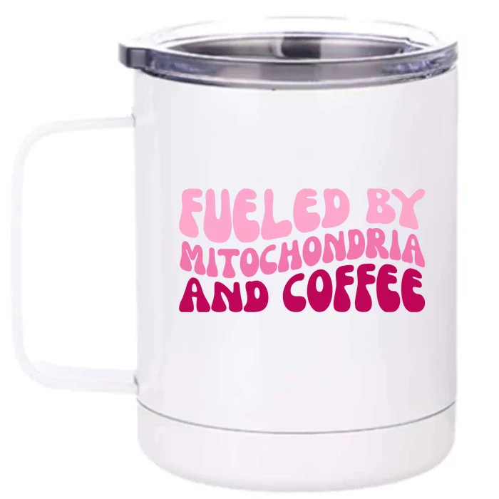 Fueled By Mitochondria And Coffee Funny Front & Back 12oz Stainless Steel Tumbler Cup