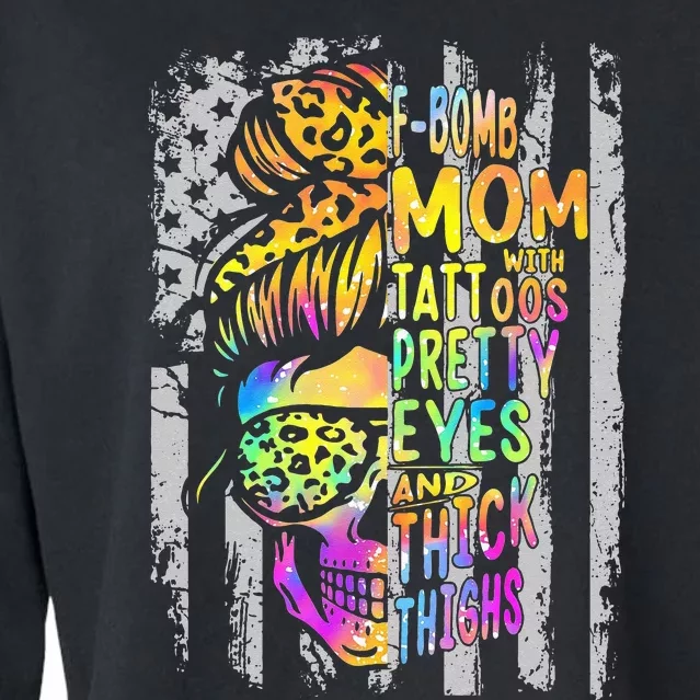 F Bomb Mom With Tattoos Pretty Eyes And Thick Thighs Skull Cropped Pullover Crew