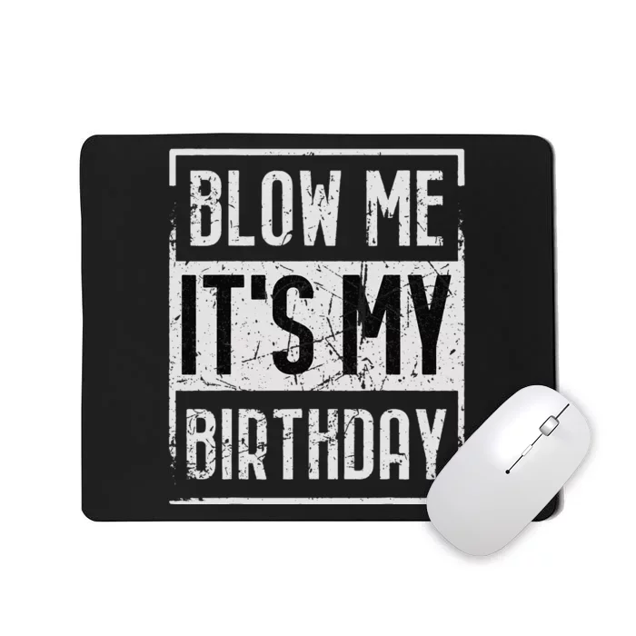 Funny Blow Me It's My Birthday Candle for Birthdays Vintage Mousepad