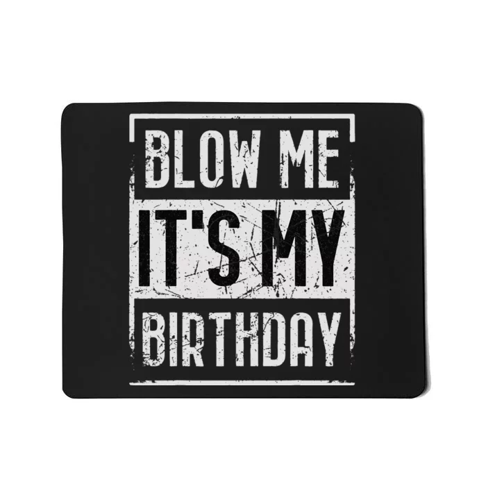 Funny Blow Me It's My Birthday Candle for Birthdays Vintage Mousepad