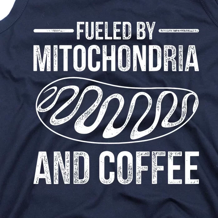 Fueled By Mitochondria And Coffee Biology Tank Top