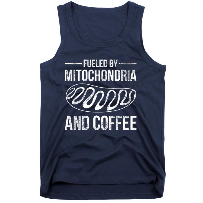 Fueled By Mitochondria And Coffee Biology Tank Top