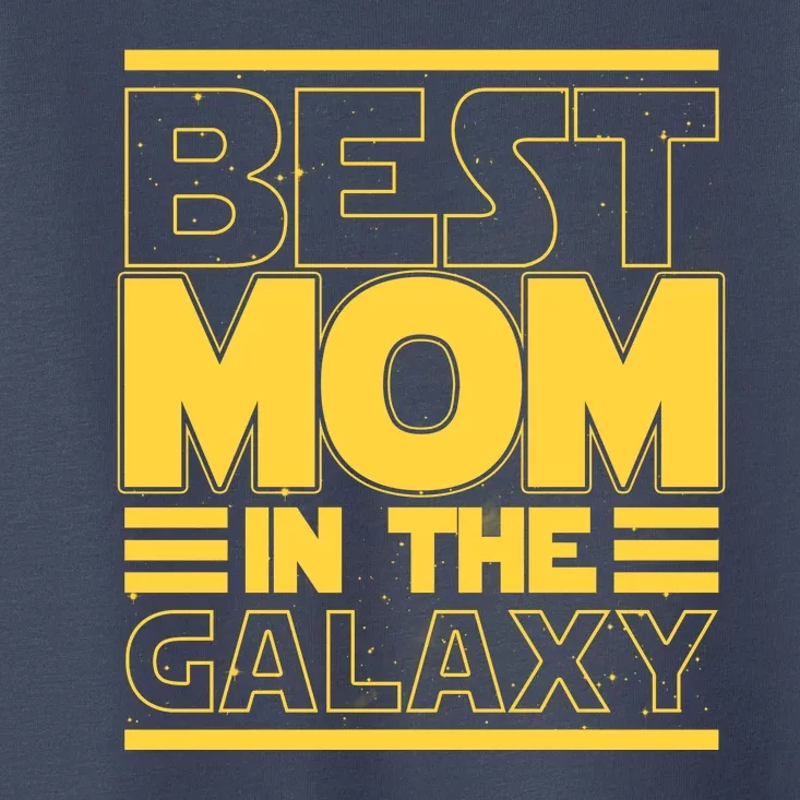 Funny Best Mom In The Galaxy SciFi Fan Toddler T-Shirt