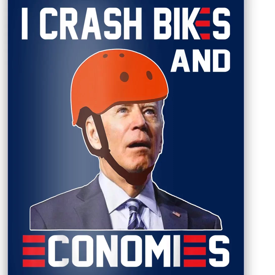 Funny Biden Meme I Crash Bikes And Economies Funny Joe Biden Falling Off Bike Poster