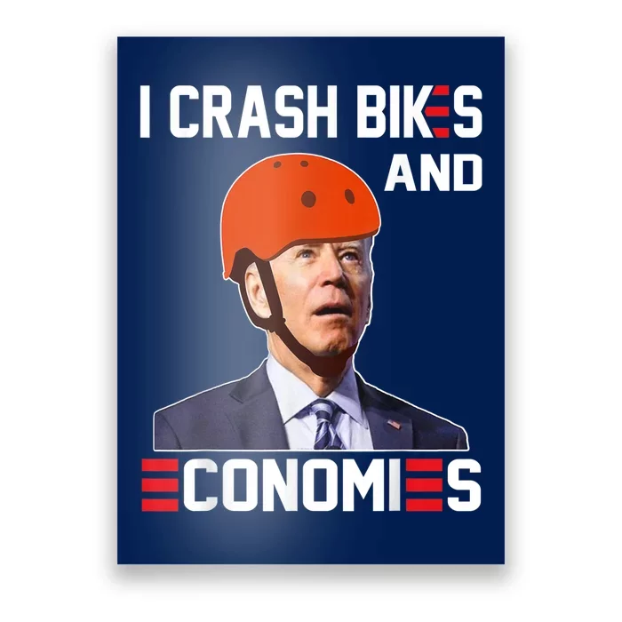 Funny Biden Meme I Crash Bikes And Economies Funny Joe Biden Falling Off Bike Poster