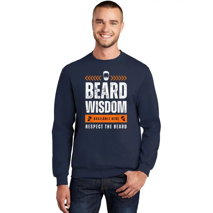 Funny Beard Man Gift Tee Beard Wisdom Available Here Tall Sweatshirt