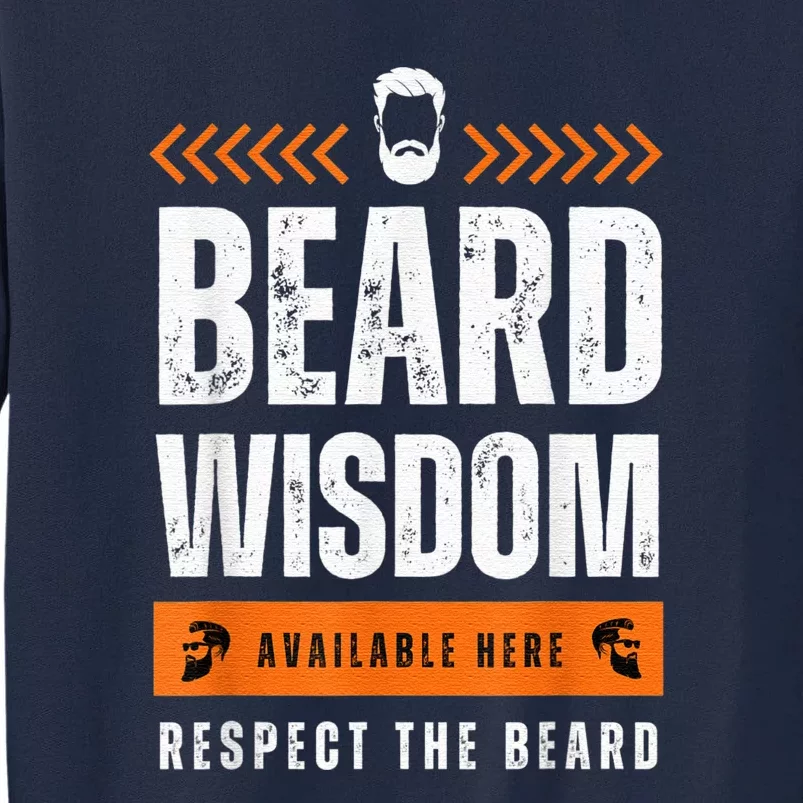 Funny Beard Man Gift Tee Beard Wisdom Available Here Tall Sweatshirt