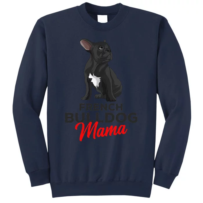 French Bulldog Mama Cute Frenchie Dog Mom Funny Womens Sweatshirt