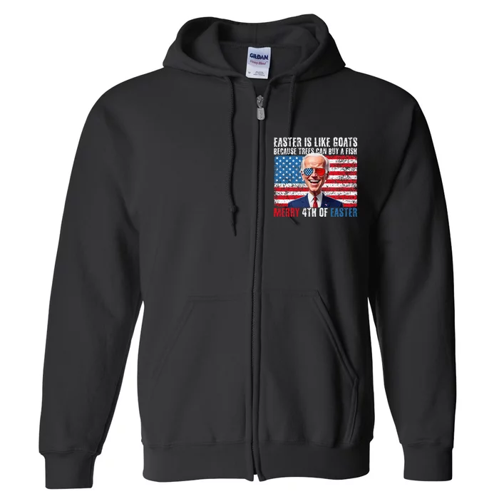 Funny Biden Merry 4th Of Easter Sarcastic Design Full Zip Hoodie