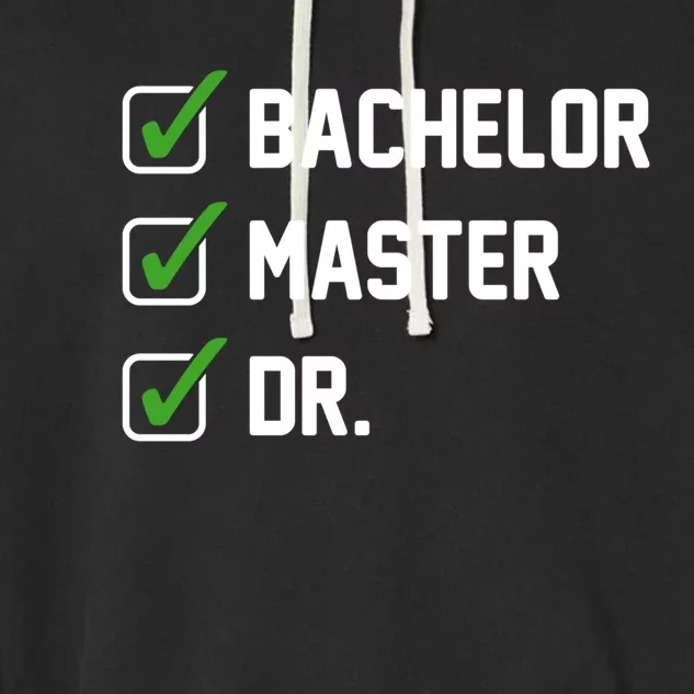 Funny Bachelor Master Doctorate Degree Dr Phd Funny Gift Funny Gift Garment-Dyed Fleece Hoodie