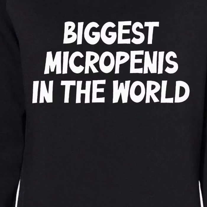 Funny Biggest Micropenis In The World Womens California Wash Sweatshirt