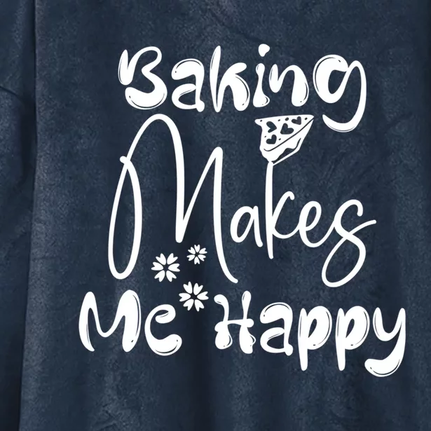 Funny Baking Makes Me Happy Cooking Baker Cute Gift Hooded Wearable Blanket