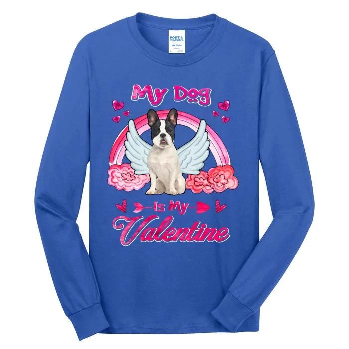 French Bulldog My Dog Is My Valentine Dog Valentines Day Gift Tall Long Sleeve T-Shirt