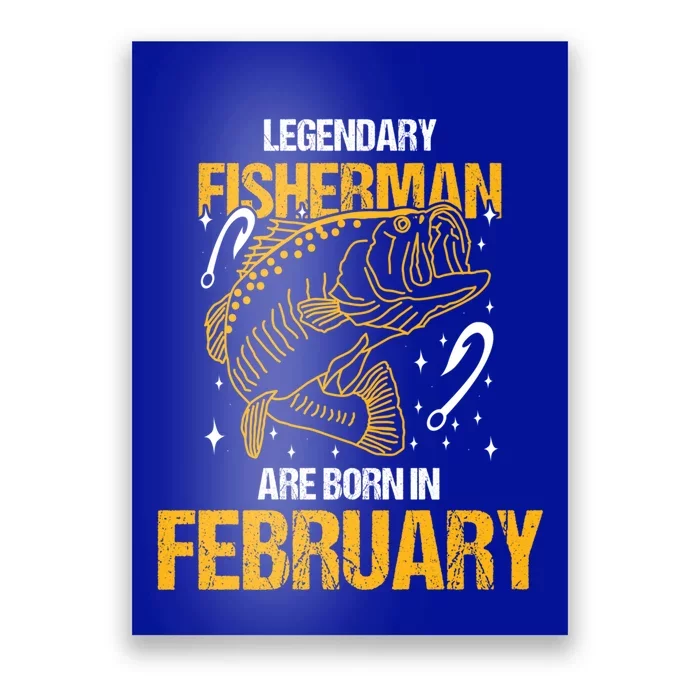 Fisher Birth Month Legendary Fisher Are Born In February Great Gift Poster