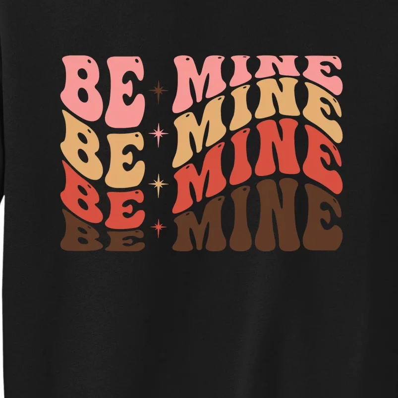 Funny Be Mine Groovy Retro Valentine's Day Gift Sweatshirt