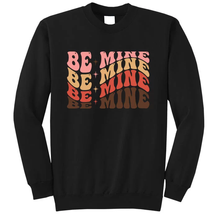 Funny Be Mine Groovy Retro Valentine's Day Gift Sweatshirt