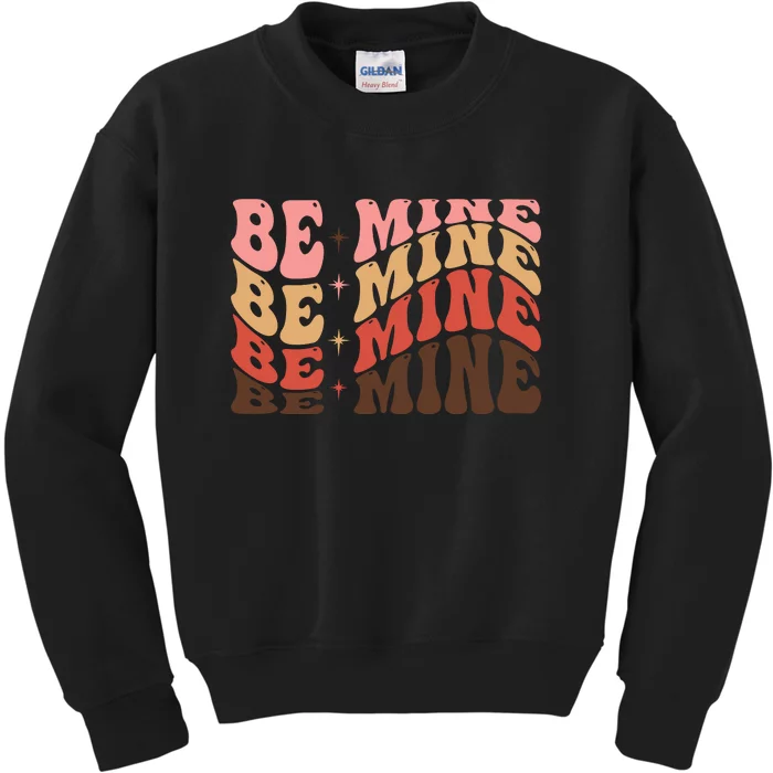 Funny Be Mine Groovy Retro Valentine's Day Gift Kids Sweatshirt