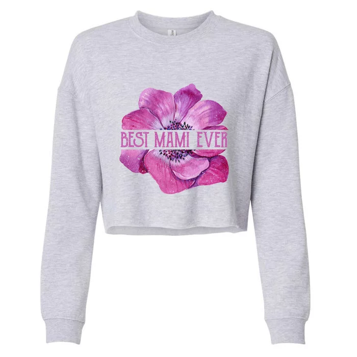 Funny Best Mami Ever Anemone Fun Grandma Gift Cropped Pullover Crew