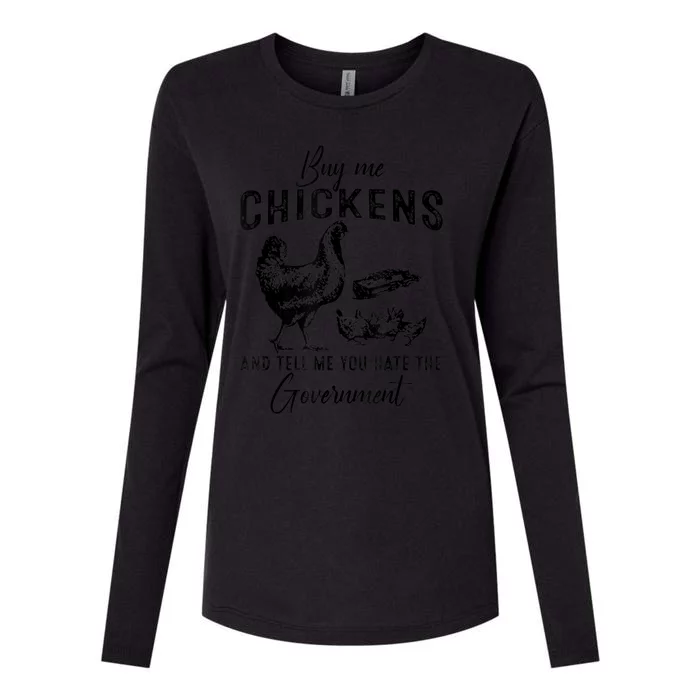 Funny Buy Me Chickens And Tell Me You Hate The Government Womens Cotton Relaxed Long Sleeve T-Shirt