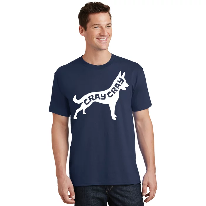 Funny Belgian Malinois Cray Cray Dog T-Shirt