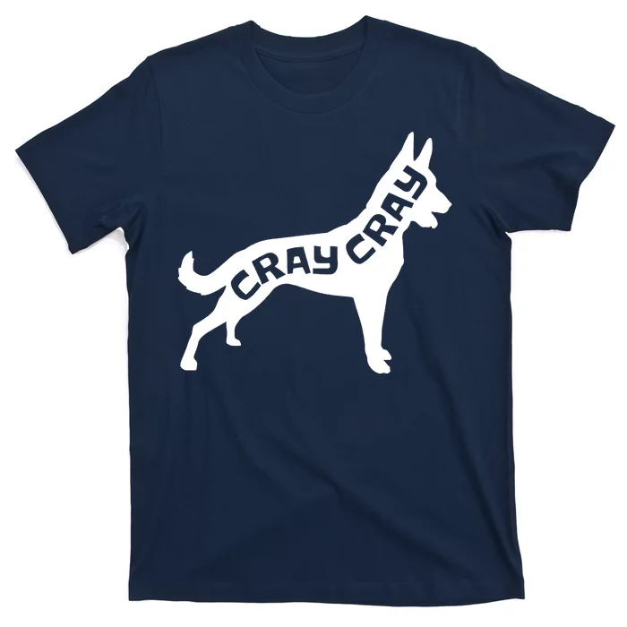 Funny Belgian Malinois Cray Cray Dog T-Shirt