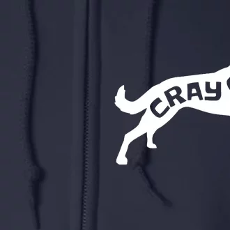 Funny Belgian Malinois Cray Cray Dog Full Zip Hoodie