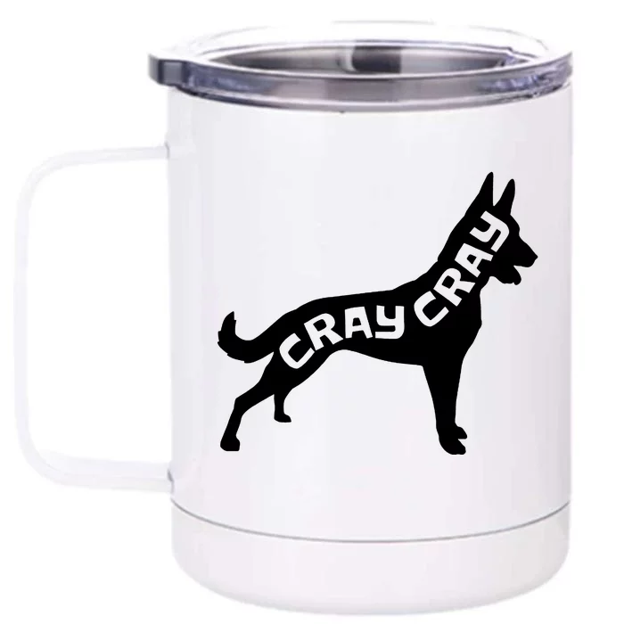 Funny Belgian Malinois Cray Cray Dog Front & Back 12oz Stainless Steel Tumbler Cup