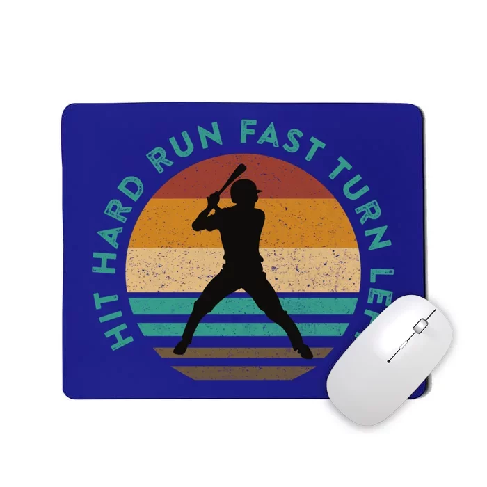 Funny Baseball Meme Quote Saying Hit Hard Turn Left Run Fast Great Gift Mousepad