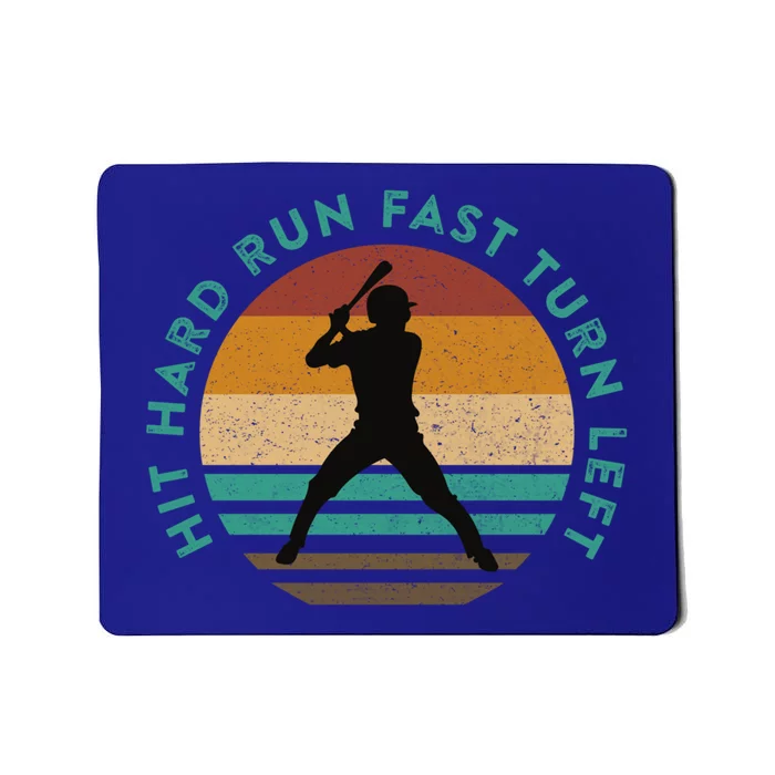 Funny Baseball Meme Quote Saying Hit Hard Turn Left Run Fast Great Gift Mousepad