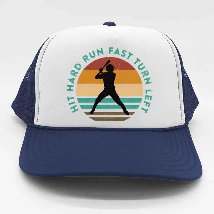 Funny Baseball Meme Quote Saying Hit Hard Turn Left Run Fast Great Gift Trucker Hat