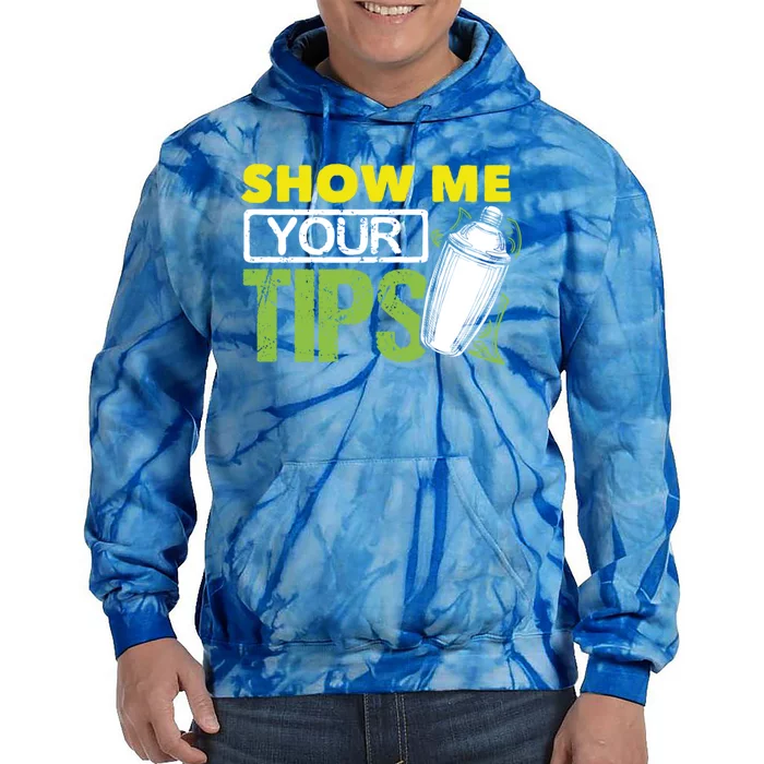 Funny Bartending Mixology Barkeeper Show Me Your Tips Gift Tie Dye Hoodie