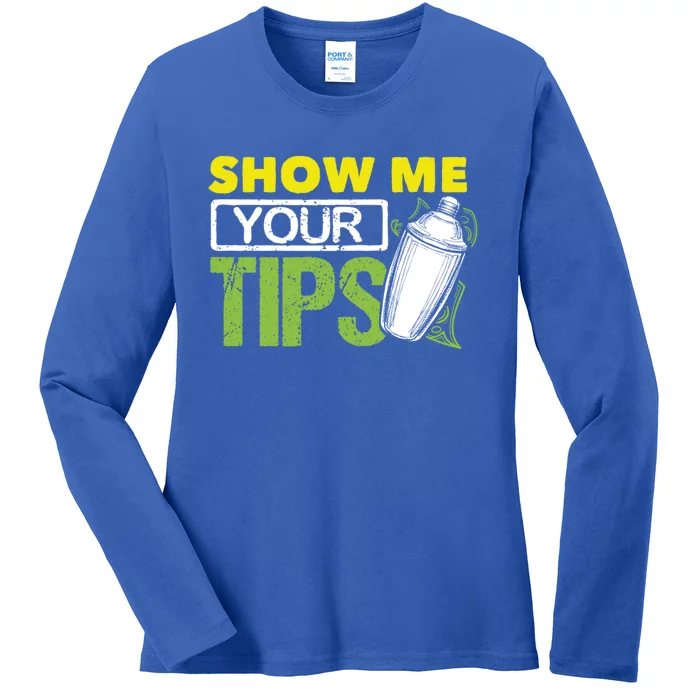 Funny Bartending Mixology Barkeeper Show Me Your Tips Gift Ladies Long Sleeve Shirt