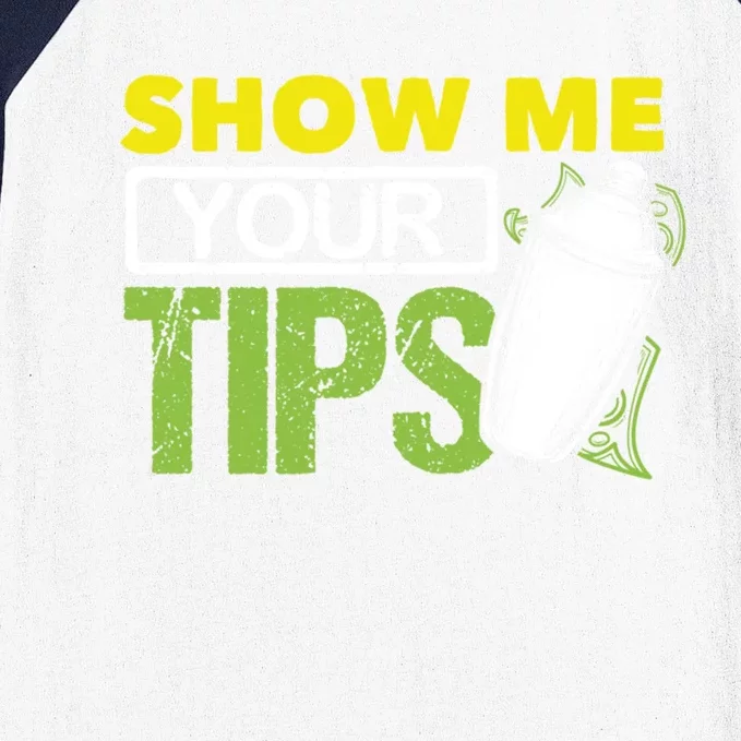 Funny Bartending Mixology Barkeeper Show Me Your Tips Gift Baseball Sleeve Shirt