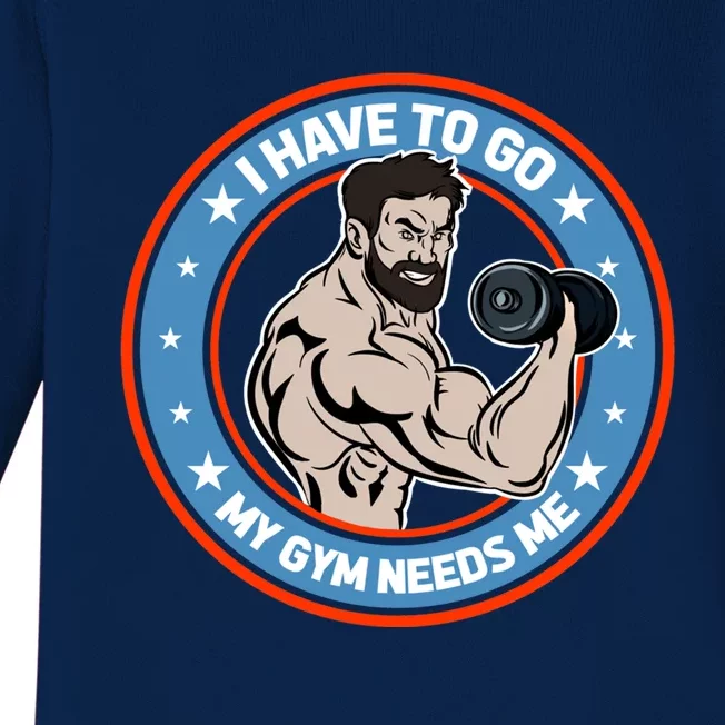 Funny Bodybuilder My Gym Needs Me Workout Gift Baby Long Sleeve Bodysuit