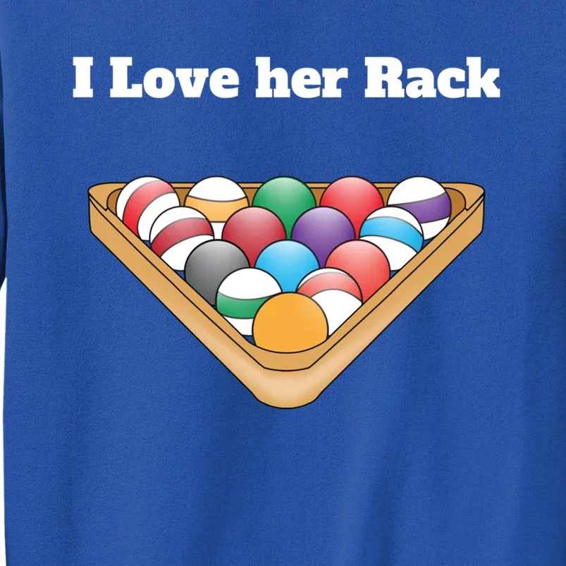 Funny Billiards Matching Couples Funny Gift I Love Her Rack Meaningful Gift Tall Sweatshirt