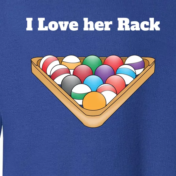 Funny Billiards Matching Couples Funny Gift I Love Her Rack Meaningful Gift Toddler Sweatshirt