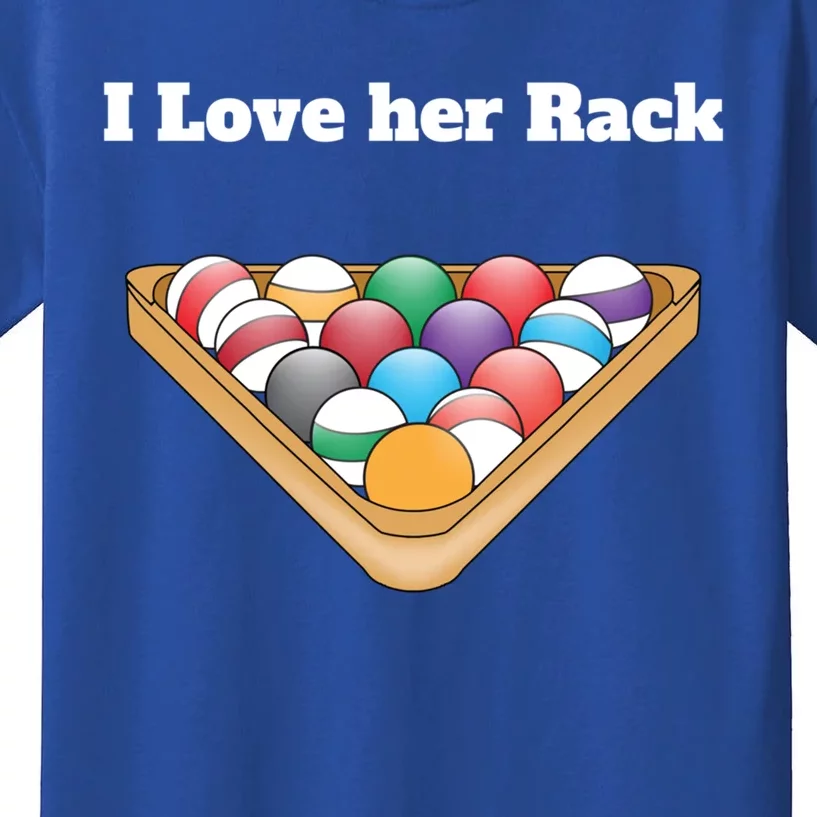 Funny Billiards Matching Couples Funny Gift I Love Her Rack Meaningful Gift Kids T-Shirt