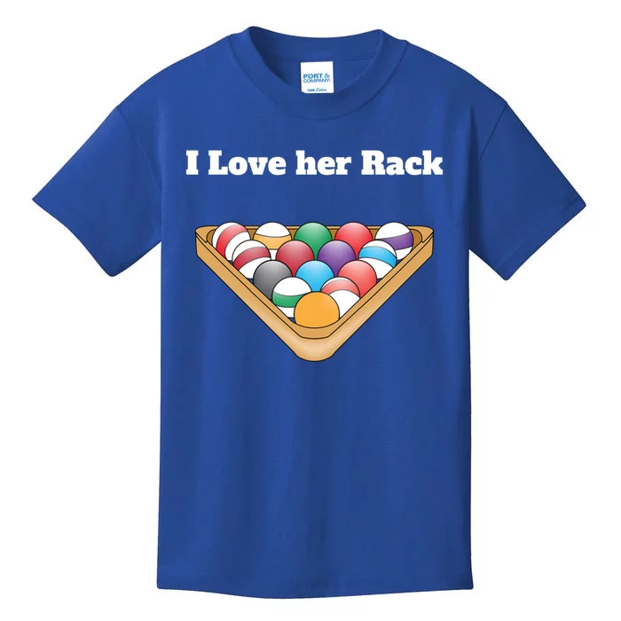 Funny Billiards Matching Couples Funny Gift I Love Her Rack Meaningful Gift Kids T-Shirt