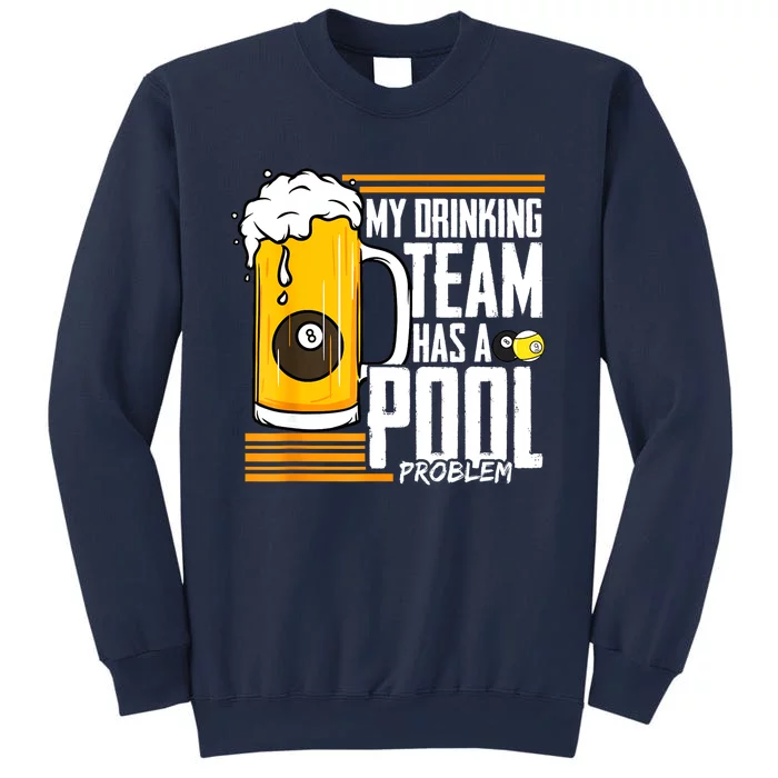 Funny Beer My Drinking Team Has A Pool Problem Billiard Gift Sweatshirt