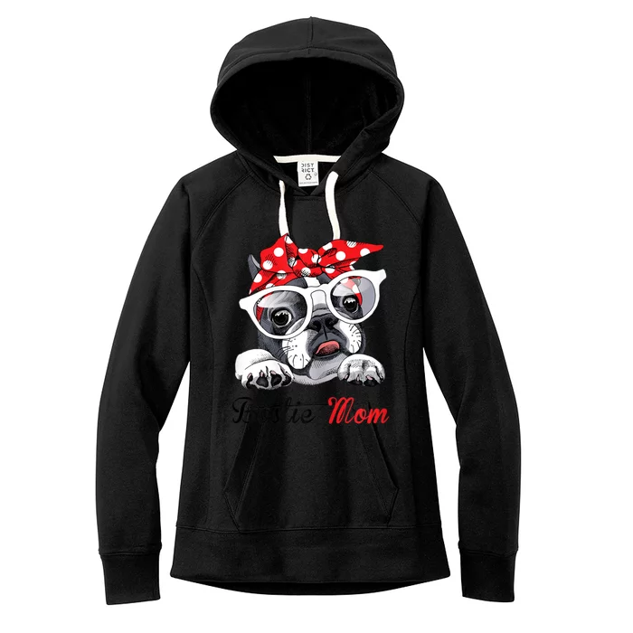 Funny Bostie Mom For Boston Terrier Dogs Lovers Women's Fleece Hoodie