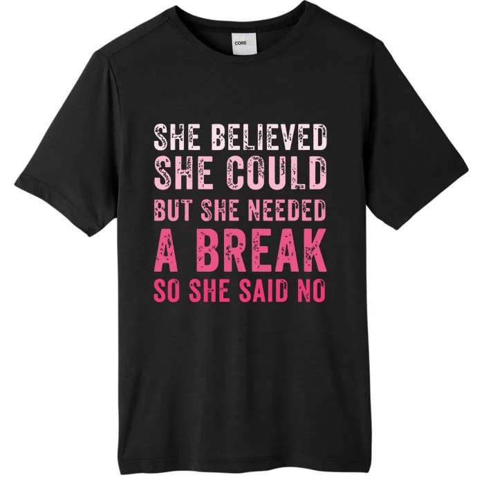 Funny Believed Needed A Breakempowering Moments Selfcare ChromaSoft Performance T-Shirt