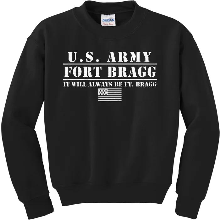 Fort Bragg Nc Basic Training It Will Always Be Ft. Bragg Kids Sweatshirt