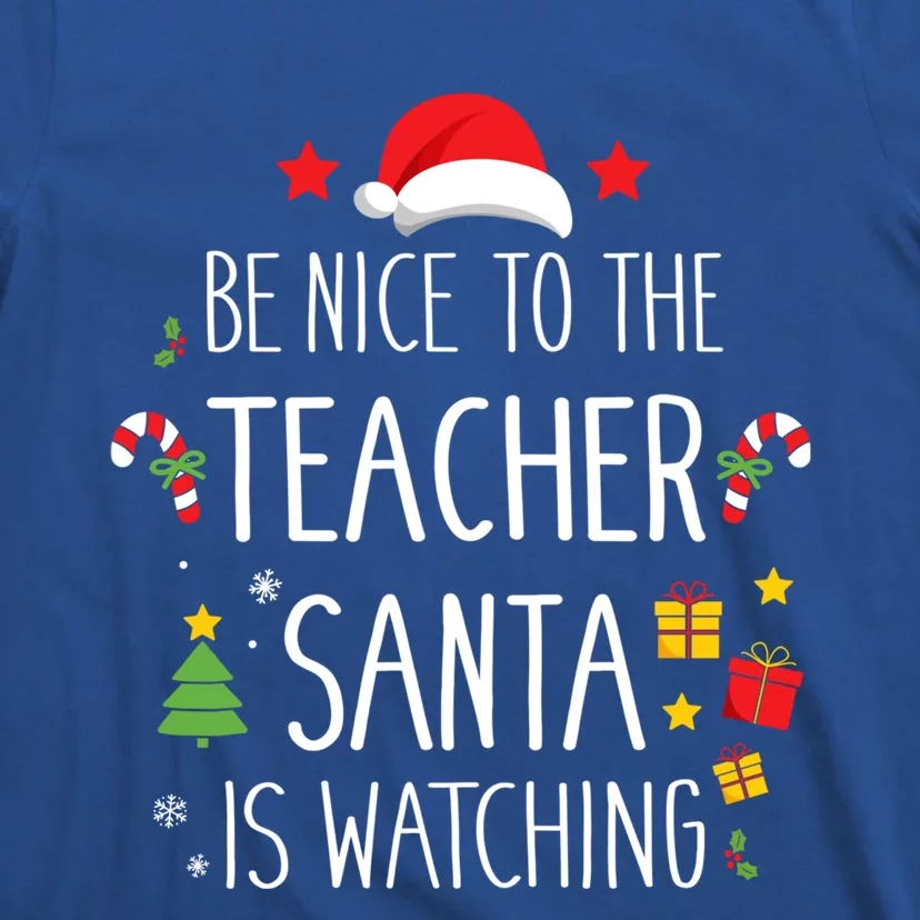 Funny Be Nice Teacher Santa Watching Xmas School Students Gift T-Shirt