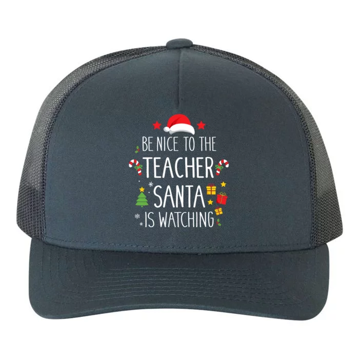 Funny Be Nice Teacher Santa Watching Xmas School Students Gift Yupoong Adult 5-Panel Trucker Hat