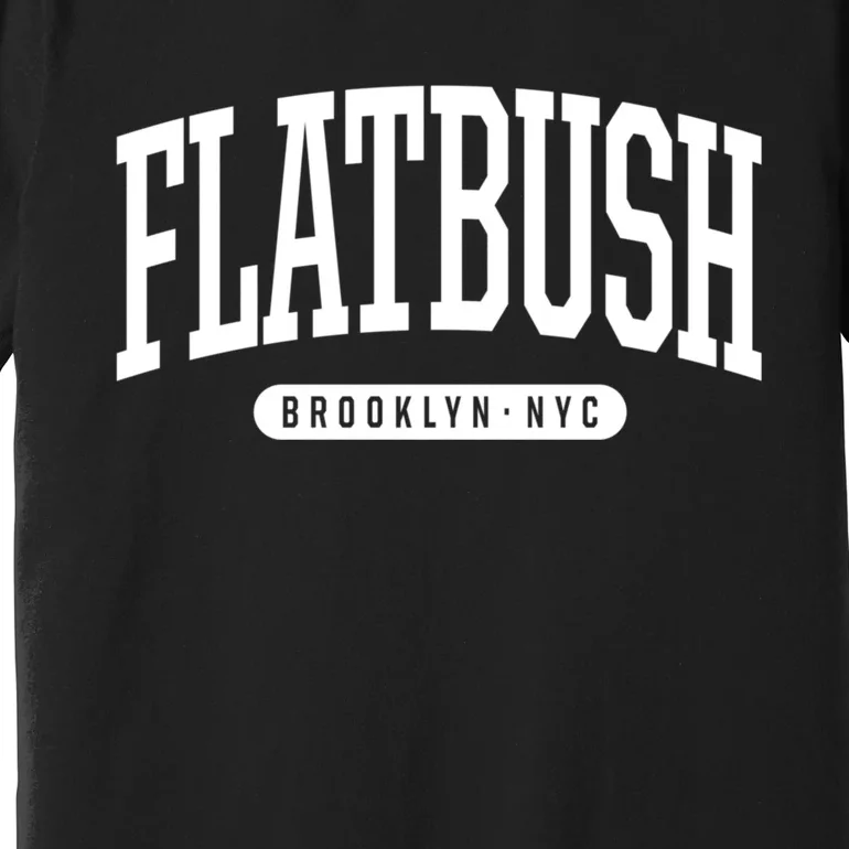 Flatbush Brooklyn Ny Souvenirs Nyc Borough Flatbush Brooklyn New York Premium T-Shirt