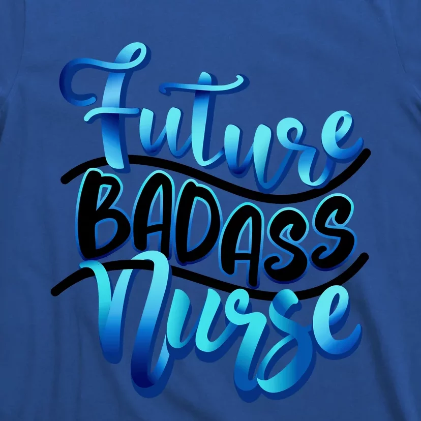 Future Badass Nurse Nursing Student Gift T-Shirt