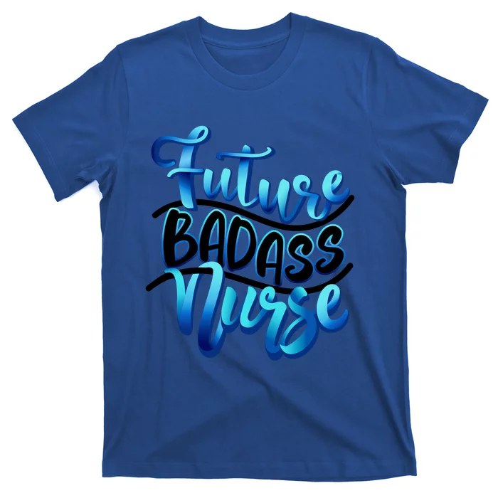 Future Badass Nurse Nursing Student Gift T-Shirt