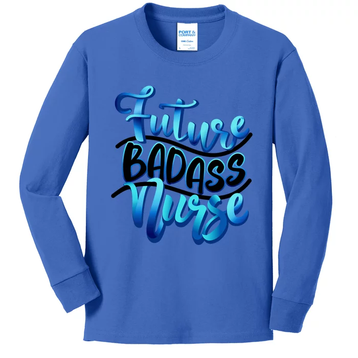 Future Badass Nurse Nursing Student Gift Kids Long Sleeve Shirt