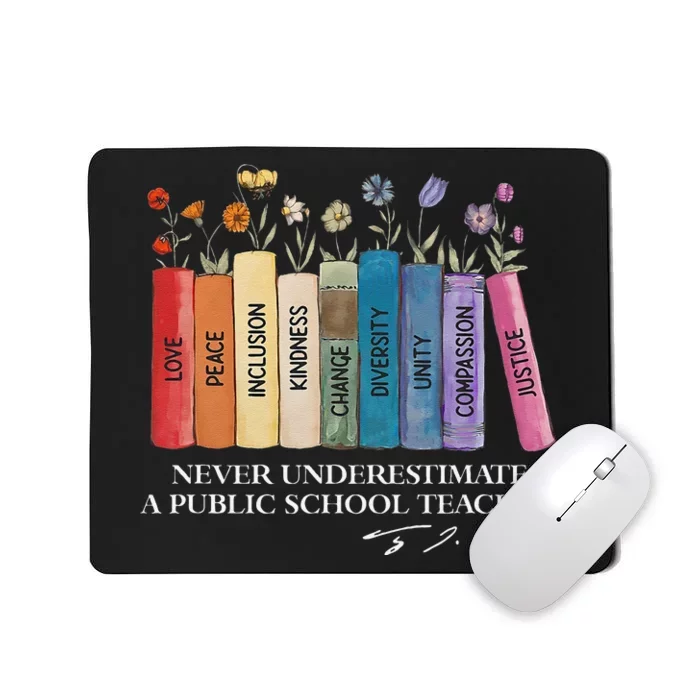 Floral Books Never Underestimate A Public School Teacher Gift Mousepad