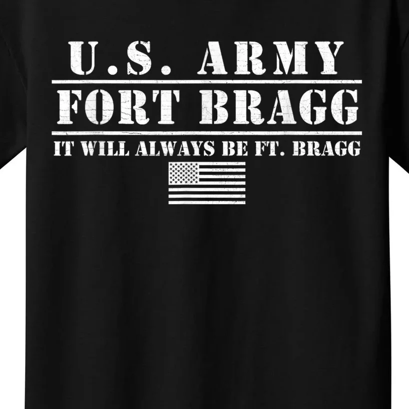 Fort Bragg Nc Basic Training It Will Always Be Ft. Bragg Kids T-Shirt